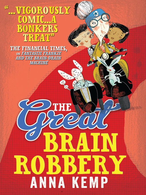 Title details for The Great Brain Robbery by Anna Kemp - Wait list